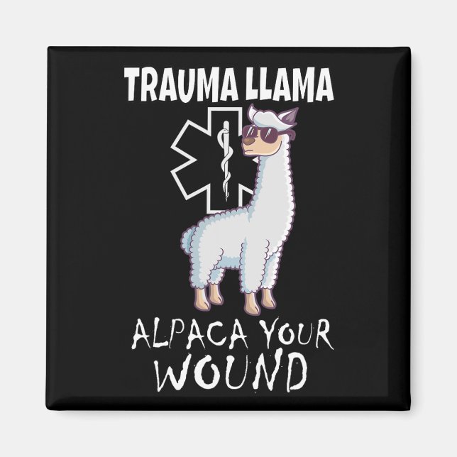 Trauma Llama Emt Design Medic Ems Alpaca Your Woun Magnet (Front)
