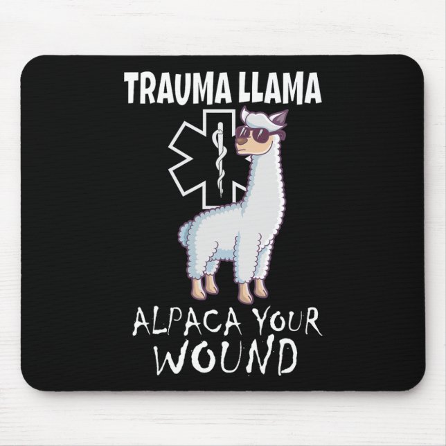 Trauma Llama Emt Design Medic Ems Alpaca Your Woun Mouse Pad (Front)