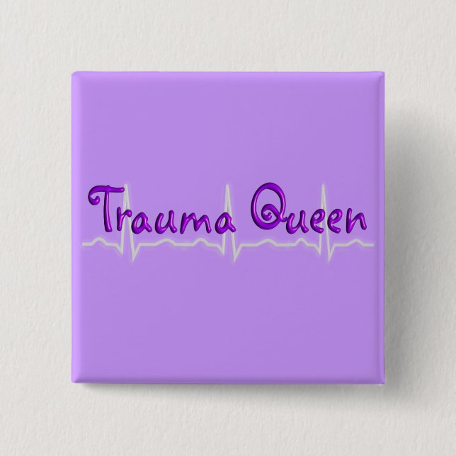Trauma Nurse "Trauma Queen' T-Shirts and Gifts 2 Inch Square Button (Front)