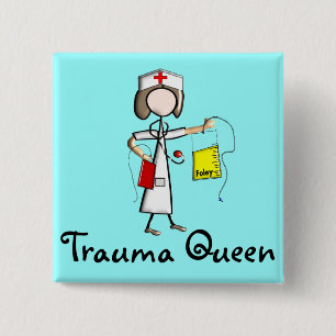 Trauma Nurse "Trauma Queen" T-Shirts and Gifts 2 Inch Square Button