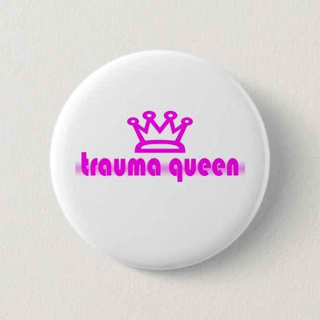 Trauma Queen 2 Inch Round Button (Front)