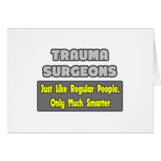 Trauma Surgeons ... Smarter