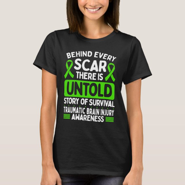 Traumatic Brain Injury Awareness Every Scar Green T-Shirt (Front)