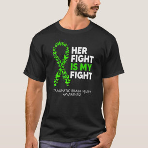 Traumatic Brain Injury Awareness Her Fight Green R T-Shirt