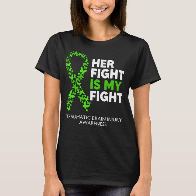 Traumatic Brain Injury Awareness Her Fight T-Shirt (Front)