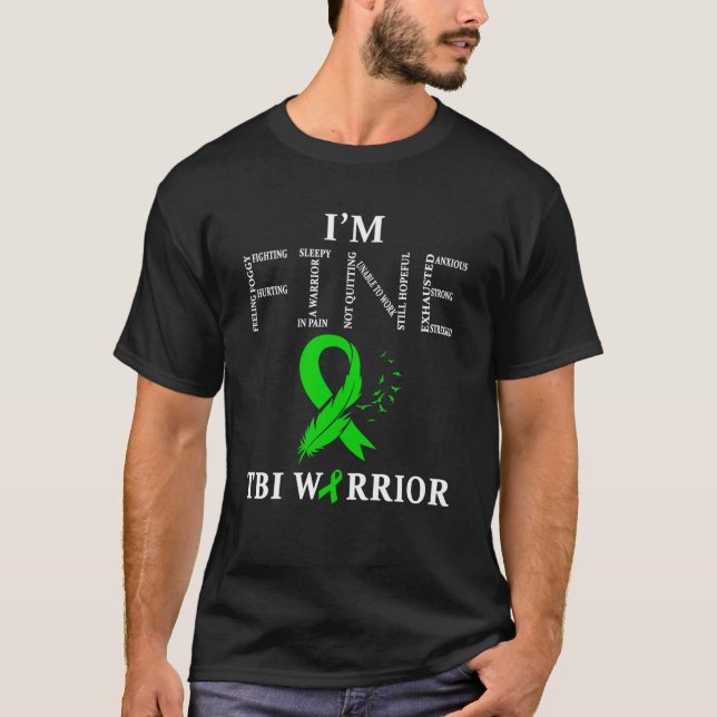 Traumatic Brain Injury Warrior I'm Fine  T-Shirt (Front)
