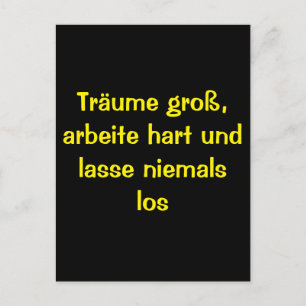 Träume groß, arbeite hart und lasse niemals los postcard