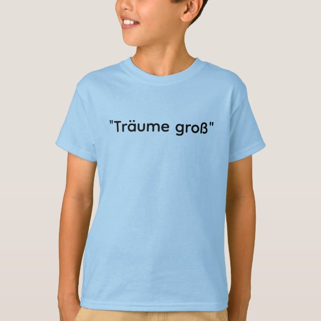 Träume Groß – Dream Big Motivational Tee (Front)