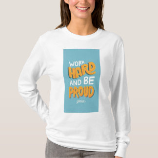 Travaille dur, reste humble" T-shirt
