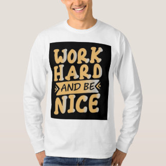 Travaille dur, reste humble" T-shirt