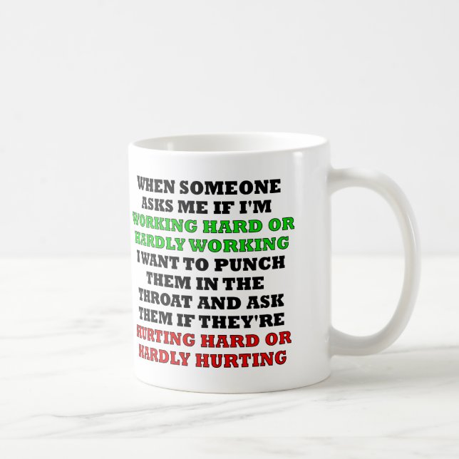 Travailler Dur Ou À Peine Travailler Drôle Mug (Droite)