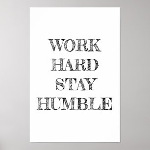 Travailler dur rester Humble Poster minimaliste