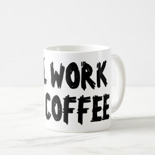 Travaillera pour café drôle cadeau de tasse pour c