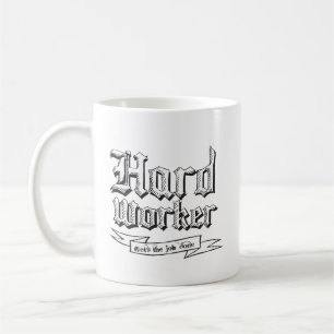 Travailleur dur - Obtient le travail fait - Mug
