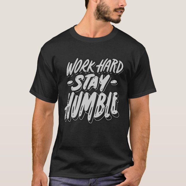 Travaillez dur, restez modeste T-shirt Homme (Devant)