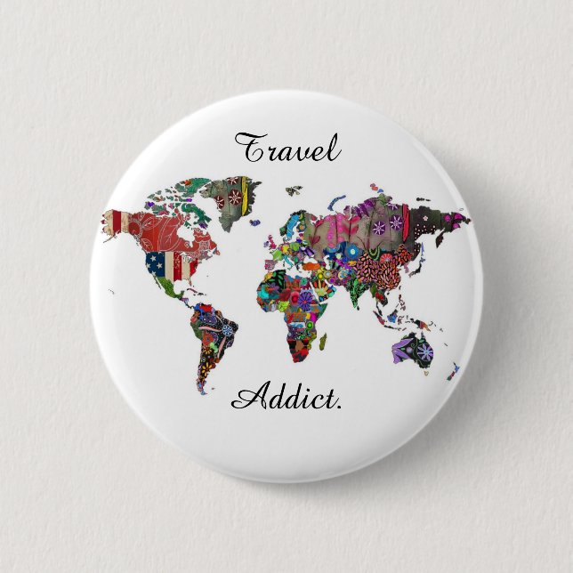 Travel Addict Badge 2 Inch Round Button (Front)
