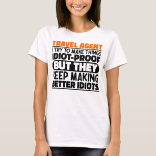 Travel Agent I Try To Make Things Funny Sayings T-Shirt