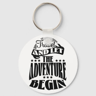 Travel and let the Adventure Begin Keychain