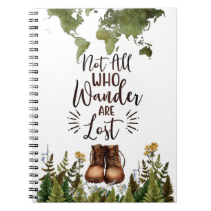 Travel Art Not All Who Wander Are Lost Notebook