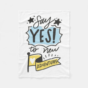 Travel Art Say Yes To New Adventures Fleece Blanket