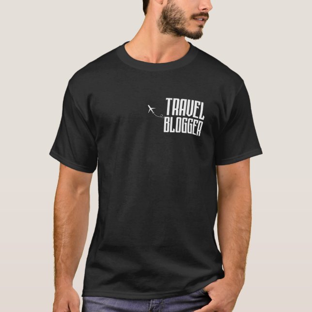 Travel Blogger Traveller Blogging Travelling Blog  T-Shirt (Front)
