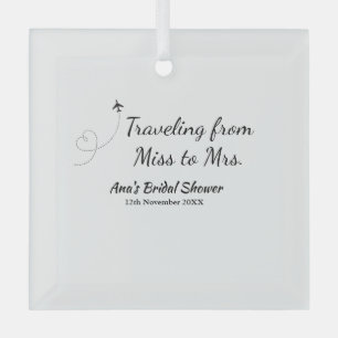 Travel bridal shower add name date miss to Mrs sim Glass Ornament