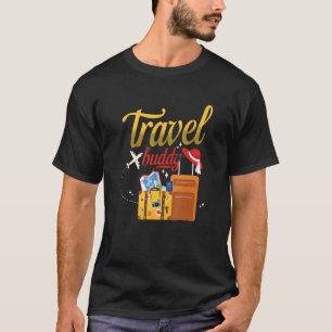Travel Buddy Traveling Vacation Traveler T-Shirt