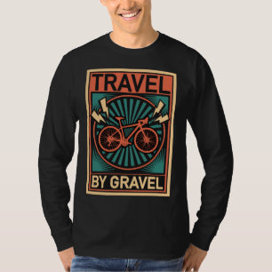 Travel By Gravel - Cycling Bikepacking Gravel Bike T-Shirt
