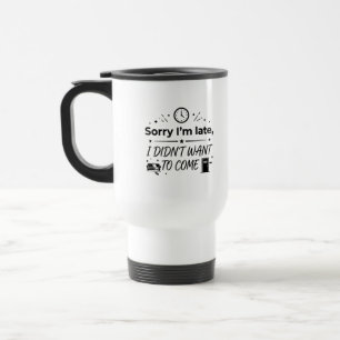 Travel Commuter Mug 15oz Introvert Late Arrive Quo