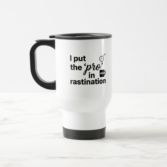 Travel/Commuter Mug 'Pro' Procrastination Quote (Left)