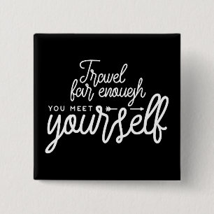 Travel Far Enough You Meet Yourself 2 Inch Square Button