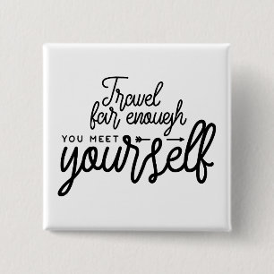 Travel Far Enough You Meet Yourself 2 Inch Square Button