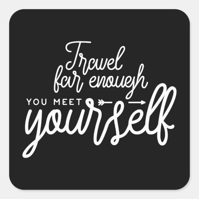 Travel Far Enough You Meet Yourself Square Sticker (Front)