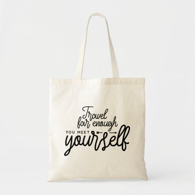 Travel Far Enough You Meet Yourself Tote Bag (Front)