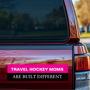 Travel Hockey Moms are Built Different Bumper Sticker