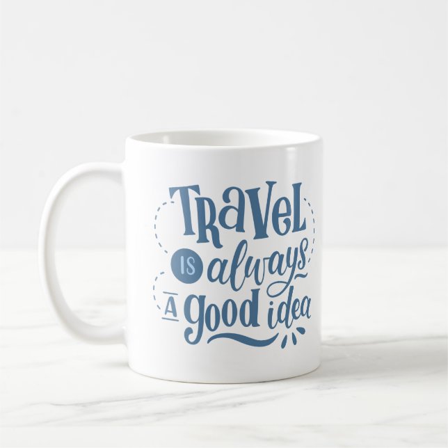 travel is always a good idea coffee mug (Left)