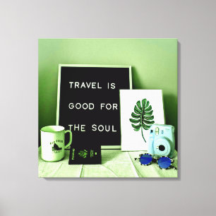 Travel is Good For The Soul Canvas Print