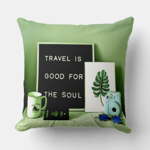 Travel is Good For The Soul Throw Pillow