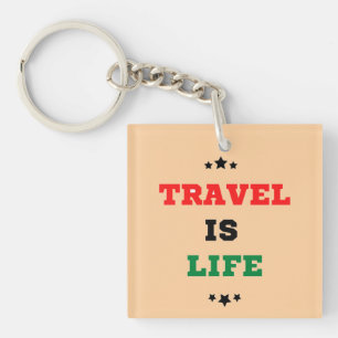 Travel Is Life Keychain