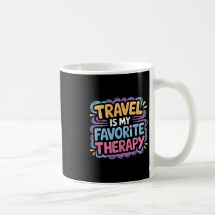 Travel Is My Favorite Therapy Escape Traveler Vaca Coffee Mug