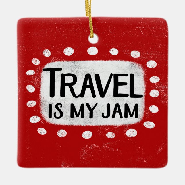Travel Is My Jam Ornament (Front)