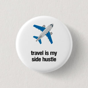 travel is my side hustle 1 inch round button
