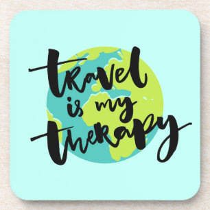 Travel is my Therapy Coaster
