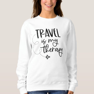 Travel is my Therapy Shirt, Traveler Gift, Travel Sweatshirt