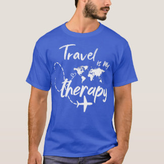 Travel Is My Therapy World Travel fun family T-Shirt