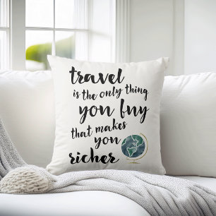 Travel Makes You Richer Quote Throw Pillow
