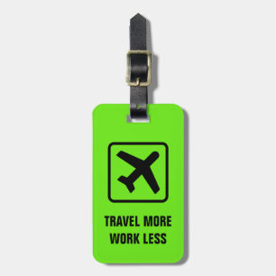 TRAVEL MORE WORK LESS neon airplane luggage tags