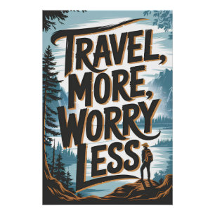 Travel more worry less poster