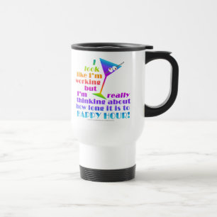 Travel Mug, Cup - How Long to Happy Hour