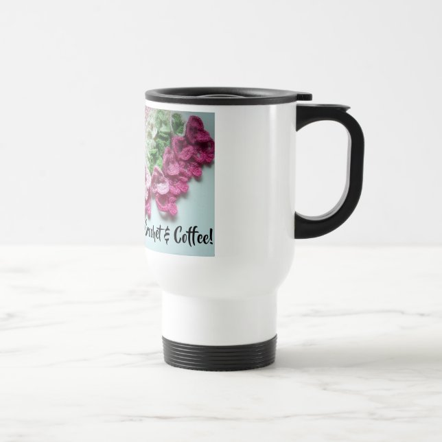 Travel Mug for the Crocheter (Right)